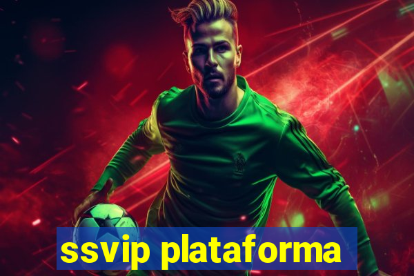 ssvip plataforma